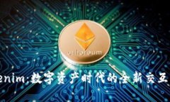 Tokenim：数字资产时代的全
